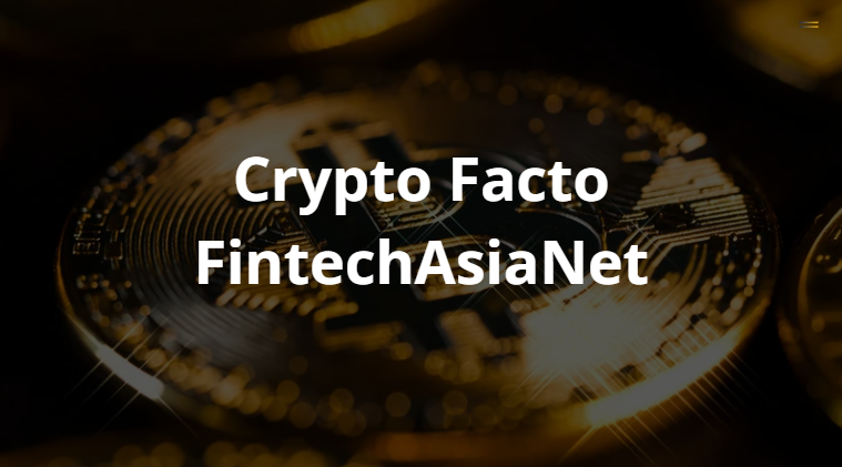 Crypto Facto FintechAsiaNet