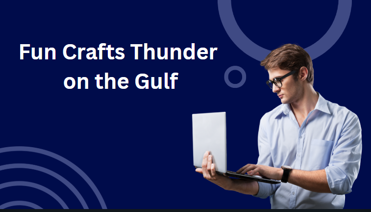 Fun Crafts Thunder on the Gulf