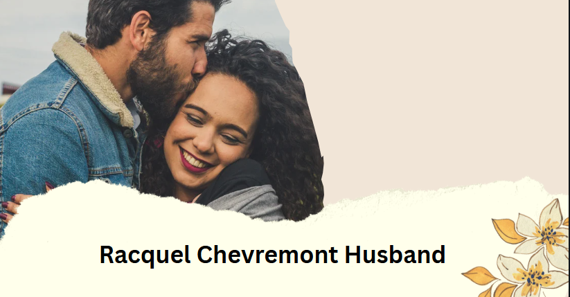 Racquel Chevremont Husband