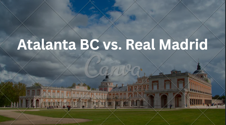 Atalanta BC vs. Real Madrid