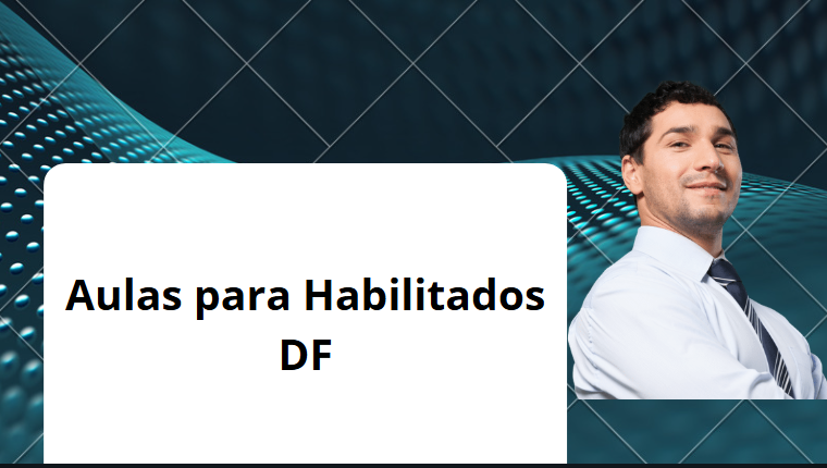 Aulas para Habilitados DF