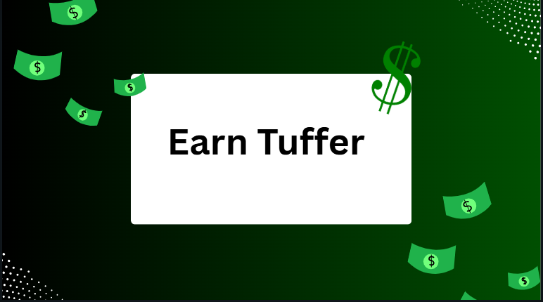Earn Tuffer