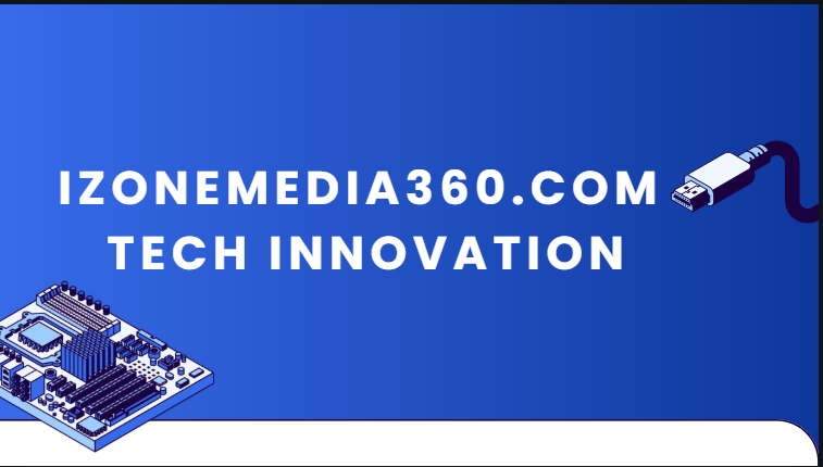 IZoneMedia360.com Tech Innovation