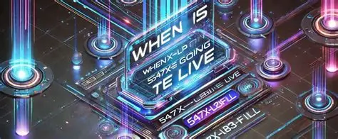 When Is 547x-lp83fill Going to Be Live